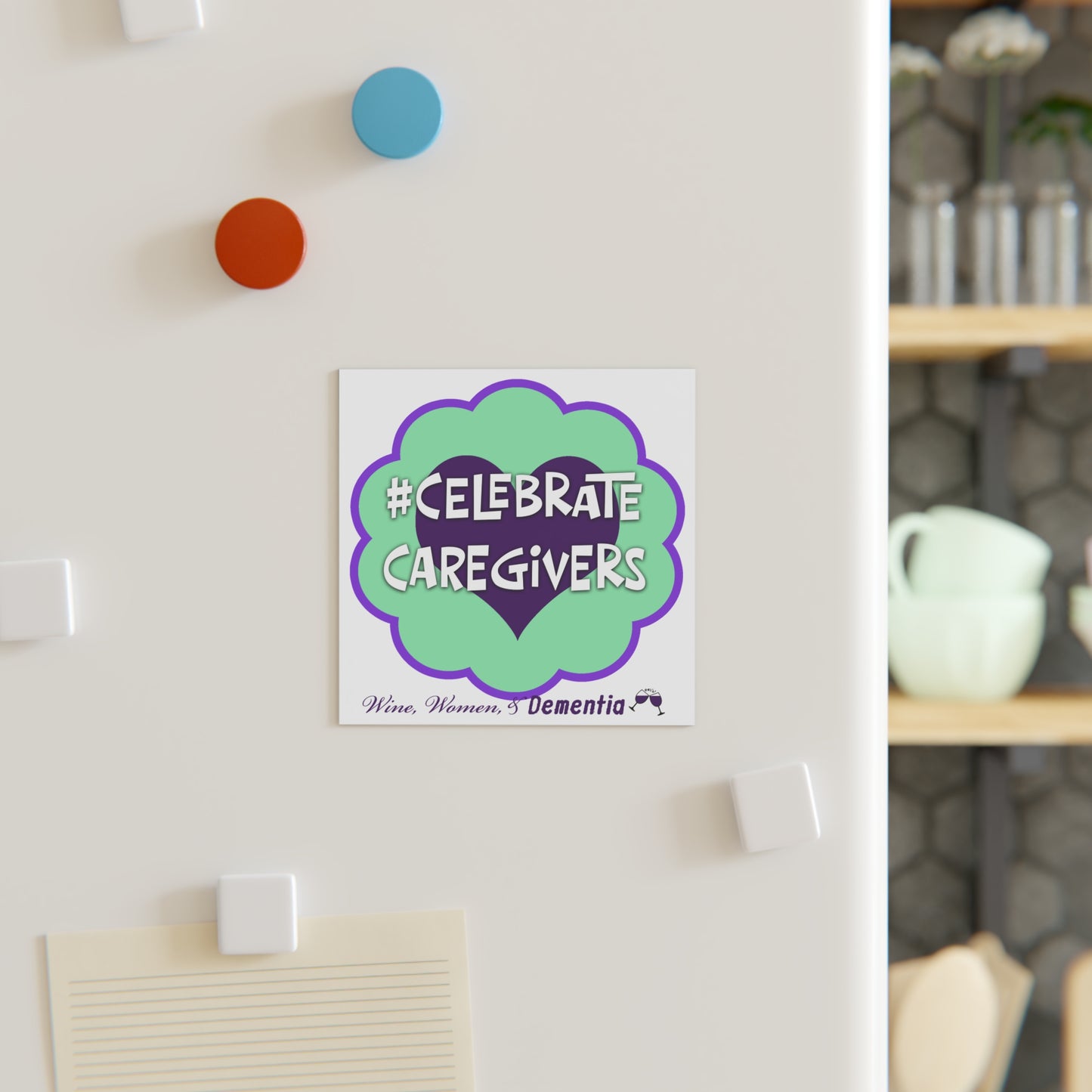Square Magnet — #Celebrate Caregivers Heart Design (Dementia Support, Wine Women & Caregiving)