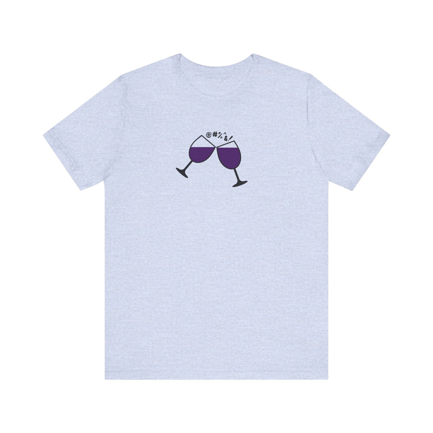 Wine, Women, & Dementia Unisex Tee - Front & Back