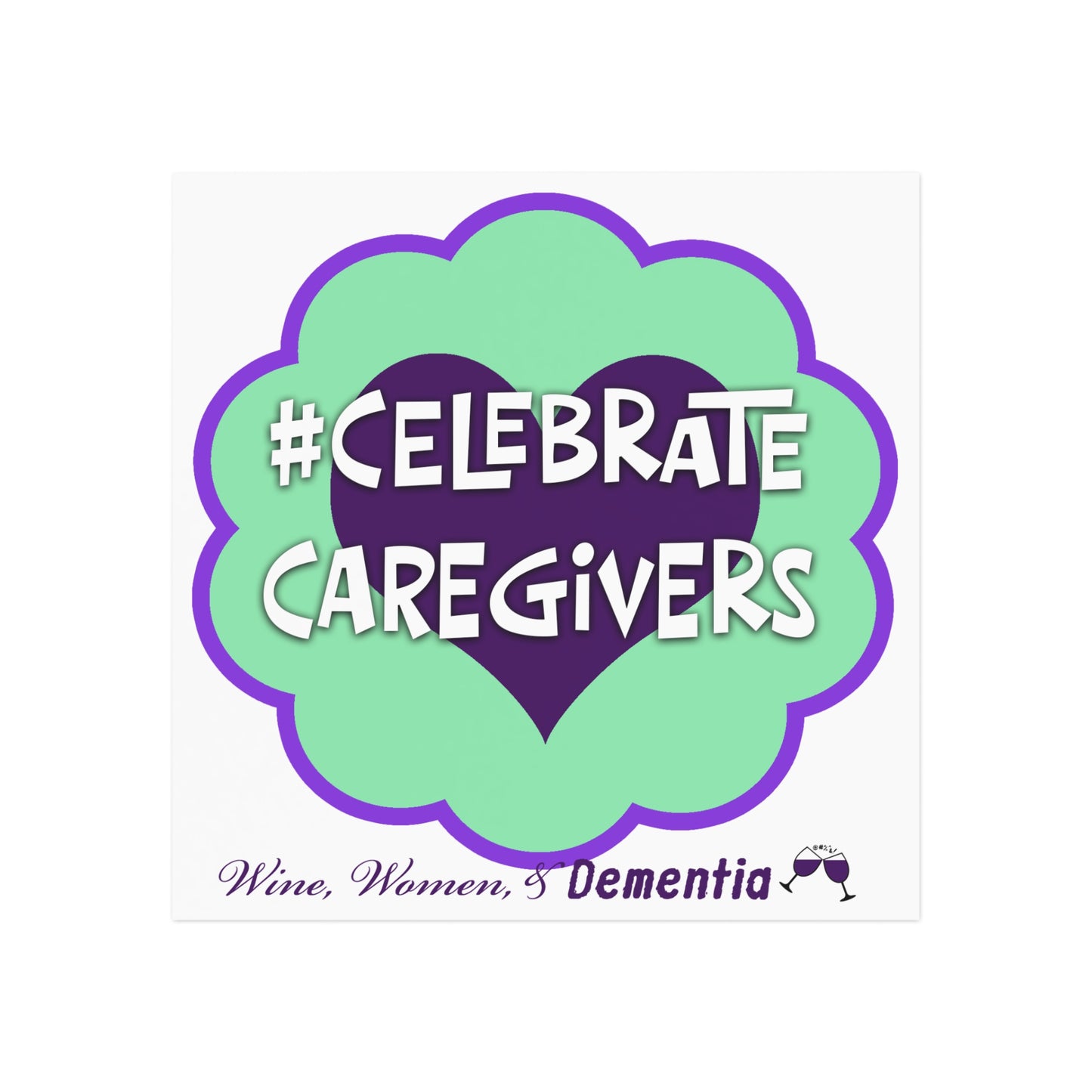 Square Magnet — #Celebrate Caregivers Heart Design (Dementia Support, Wine Women & Caregiving)