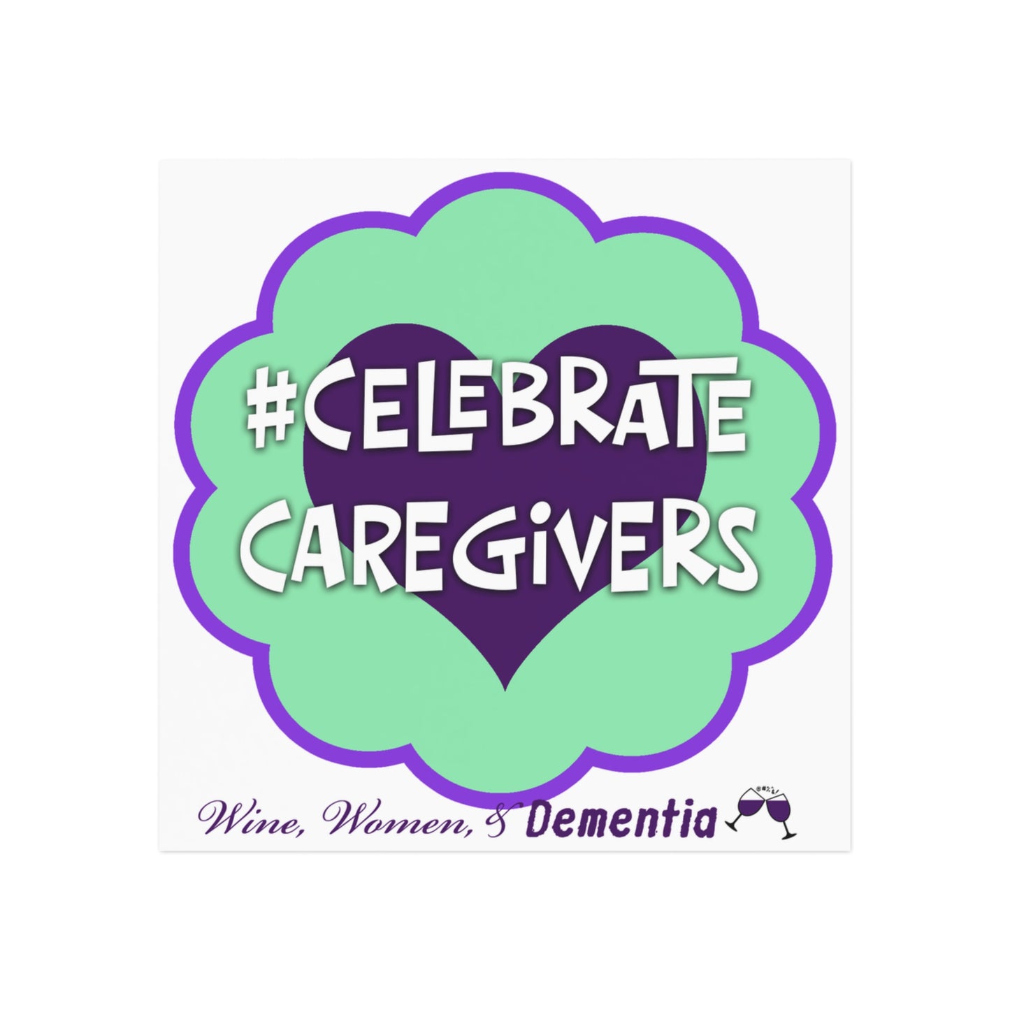 Square Magnet — #Celebrate Caregivers Heart Design (Dementia Support, Wine Women & Caregiving)