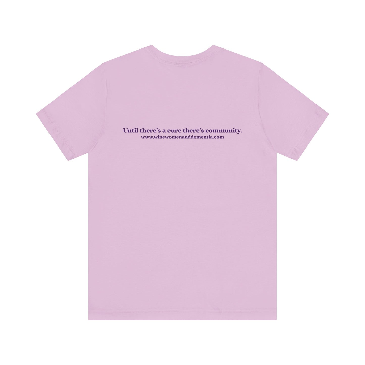 Wine, Women, & Dementia Unisex Tee - Front & Back